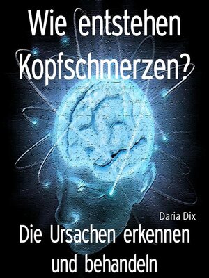 cover image of Wie entstehen Kopfschmerzen?
